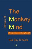 Return of the Monkey Mind: More Poems and Wandering Thoughts (The Monkey Mind Poetry Collection, #2) (eBook, ePUB)