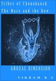 Tribes Of Chonohaush The Mace And The Bow - Ghozal Dimension Part 2 (eBook, ePUB)