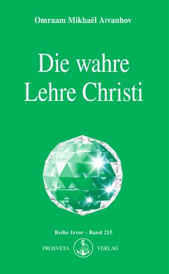 Die wahre Lehre Christi (eBook, ePUB) - Aïvanhov, Omraam Mikhaël