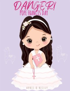 Cover Danger! - Pope Francis Day (First Holy Communions in Cork, #7) (eBook, ePUB)