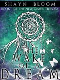 In the Wake of a Dream: Book One of the Newcomer Trilogy (eBook, ePUB)