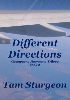 Different Directions - The Champagne Hurricane Trilogy - Book 2 (eBook, ePUB) - Sturgeon, Tam