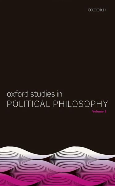 Oxford Studies in Political Philosophy, Volume 3 (eBook, ePUB)