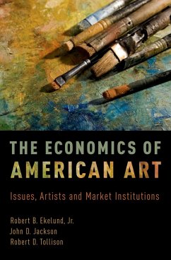 The Economics of American Art (eBook, ePUB) - Ekelund Jr., Robert B.; Jackson, John D.; Tollison, Robert D.