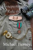 Anteprologue to "To Rule the Skies" (eBook, ePUB) Anteprologue to "To Rule the Skies" (eBook, ePUB)