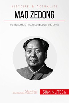 Mao Zedong (eBook, ePUB) - Juste, Renaud; 50minutes