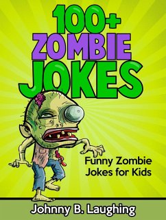Cover 100+ Zombie Jokes: Funny Zombie Jokes for Kids (eBook, ePUB)