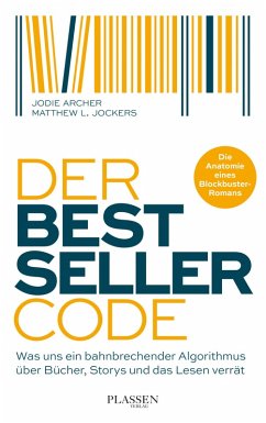 Der Bestseller-Code (eBook, ePUB) - Archer, Jodie; Jockers, Matthew L.