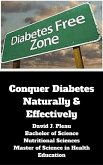 Conquer Diabetes Naturally and Effectively (eBook, ePUB) Conquer Diabetes Naturally and Effectively (eBook, ePUB)