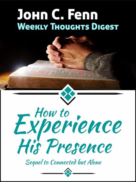 How to Experience His Presence (eBook, ePUB) How to Experience His Presence (eBook, ePUB)