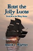Hoist the Jolly Lucas (Wilizy, #4) (eBook, ePUB) Hoist the Jolly Lucas (Wilizy, #4) (eBook, ePUB)