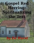 Gospel Red Herring: Spiritualizing the Text (eBook, ePUB)