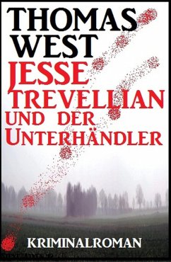 Jesse Trevellian und der Unterhändler (eBook, ePUB) - West, Thomas