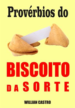 Provérbios do biscoito da sorte (eBook, ePUB) - Castro, Willian