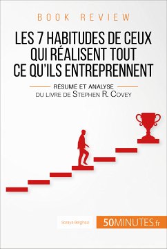 Book review : Les 7 habitudes de ceux qui réalisent tout ce qu'ils entreprennent (eBook, ePUB) - Belghazi, Soraya; 50minutes