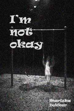 I'm Not Okay (eBook, ePUB) - Dekker, Mariska