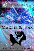 Magpie & Jynx (The Twin Cities Series) (eBook, ePUB) Magpie & Jynx (The Twin Cities Series) (eBook, ePUB)