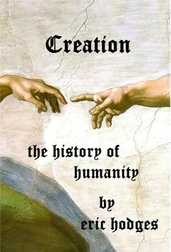 Creation - The History of Humanity (eBook, ePUB) - Hodges, Eric