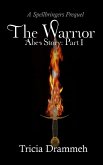 The Warrior: Abe's Story, Part 1 (Spellbringers Prequels, #1) (eBook, ePUB) The Warrior: Abe's Story, Part 1 (Spellbringers Prequels, #1) (eBook, ePUB)