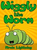Wiggly the Worm (eBook, ePUB) Wiggly the Worm (eBook, ePUB)