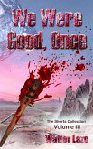 We Were Good, Once (eBook, ePUB) We Were Good, Once (eBook, ePUB)