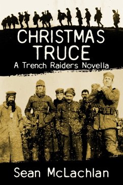 Christmas Truce (Trench Raiders, #0) (eBook, ePUB) - Mclachlan, Sean