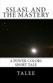 SSlasl and the Mastery (Power Colors Short Tales, #9) (eBook, ePUB)