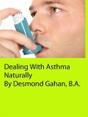 Dealing With Asthma Naturally (eBook, ePUB)