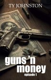 Guns 'n Money: Episode 1 (eBook, ePUB)