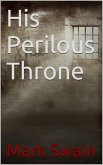 His Perilous Throne (eBook, ePUB)