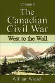 The Canadian Civil War: Volume 3 - West to the Wall (eBook, ePUB)