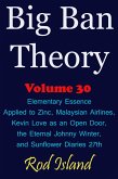 Big Ban Theory: Elementary Essence Applied to Zinc, Malaysian Airlines, Kevin Love as an Open Door, the Eternal Johnny Winter, and Sunflower Diaries 27th, Volume 30 (eBook, ePUB)