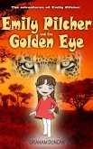Emily Pilcher and the Golden Eye (The Adventures of Emily Pilcher, #2) (eBook, ePUB)