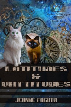 Latitudes & Cattitudes (The Sea Purrtector Files, #4) (eBook, ePUB) - Foguth, Jeanne