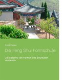 Die Feng Shui Formschule (eBook, ePUB) Die Feng Shui Formschule (eBook, ePUB)