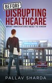 Before Disrupting Healthcare (eBook, ePUB)