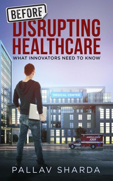 Before Disrupting Healthcare (eBook, ePUB) Before Disrupting Healthcare (eBook, ePUB)