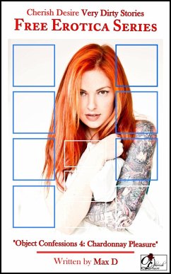 Object Confessions 4: Chardonnay Pleasure (Free Orgasms, #7) (eBook, ePUB) - D, Max