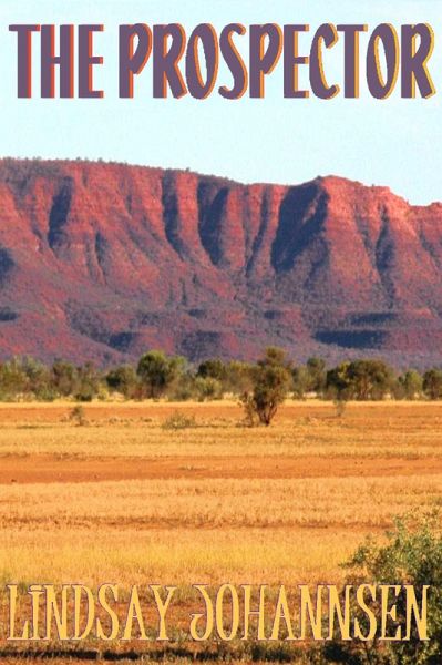 The Prospector (Far From The Urban Sprawl ... tall tales and ripping yarns from The Land Of OZ, #7) (eBook, ePUB)