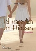Ich trage dich im Herzen (eBook, PDF) Ich trage dich im Herzen (eBook, PDF)