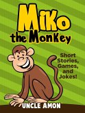 Miko the Monkey: Short Stories, Games, and Jokes! (eBook, ePUB)