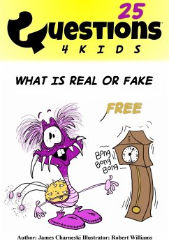 Questions 4 Kids What Is Real Or Fake 25 (eBook, ePUB) - Charneski, James