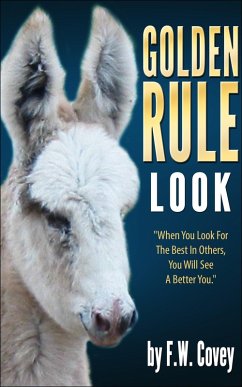Golden Rule - Look (eBook, ePUB) - Covey, F. W.