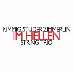 Im Hellen-Streichtrio - Kimmig,Harald/Studer,Daniel/Zimmerlin,Alfred