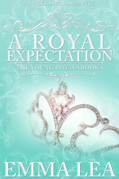 A Royal Expectation (The Young Royals, #4) (eBook, ePUB) - Lea, Emma