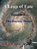 A Leap of Fate Episode 5 The Journey Home (eBook, ePUB) A Leap of Fate Episode 5 The Journey Home (eBook, ePUB)