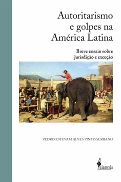 Autoritarismo e golpes na América Latina (eBook, ePUB) - Serrano, Pedro Estevam Alves Pinto