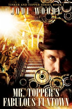Mr. Topper's Fabulous Funtown (Tinker and Topper, #1) (eBook, ePUB) - Woody, Jodi A