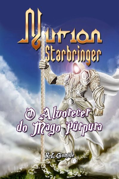 Nurion Starbringer - O Alvorecer do Mago Púrpura (eBook, ePUB) Nurion Starbringer - O Alvorecer do Mago Púrpura (eBook, ePUB)