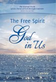 The Free Spirit God in Us (eBook, ePUB)